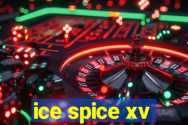 ice spice xv